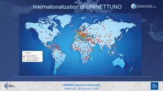 UNIMED General Assembly
Rome, 12 - 13 December 2019
Internationalization of UNINETTUNO
 