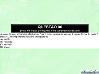 QUESTÃO 06
prova de língua portuguesa e de compreensão textual

 