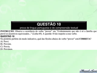 QUESTÃO 10
prova de língua portuguesa e de compreensão textual

 