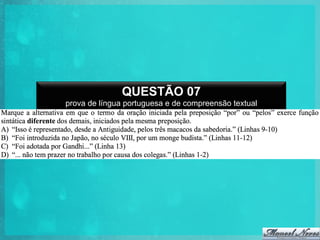 QUESTÃO 07
prova de língua portuguesa e de compreensão textual

 