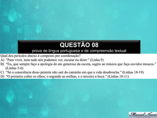 QUESTÃO 08
prova de língua portuguesa e de compreensão textual

 