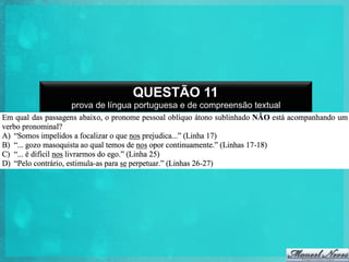 QUESTÃO 11
prova de língua portuguesa e de compreensão textual

 