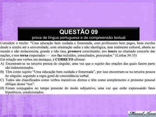 QUESTÃO 09
prova de língua portuguesa e de compreensão textual

 