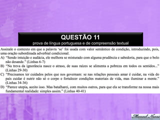 QUESTÃO 11
prova de língua portuguesa e de compreensão textual

 