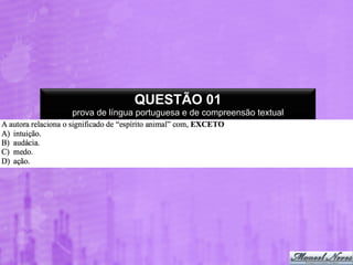 QUESTÃO 01
prova de língua portuguesa e de compreensão textual

 
