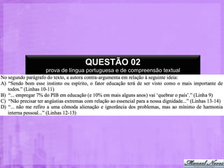QUESTÃO 02
prova de língua portuguesa e de compreensão textual

 