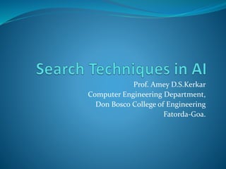 Prof. Amey D.S.Kerkar
Computer Engineering Department,
Don Bosco College of Engineering
Fatorda-Goa.
 