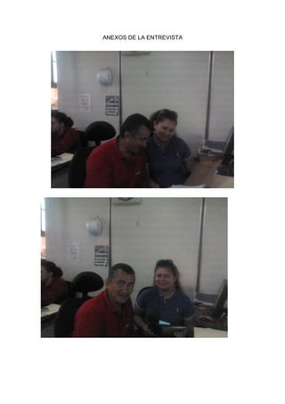 ANEXOS DE LA ENTREVISTA
 