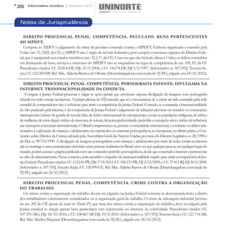 26   Informativo Jurídico | Novembro 2012




Notas de Jurisprudência

   DIREITO PROCESSUAL PENAL. COMPETÊNCIA. PECULATO. BENS PERTENCENTES
AO MPDFT.
   Compete ao TJDFT o julgamento de crime de peculato cometido contra o MPDFT. Embora organizado e mantido pela
União (art. 21, XIII, da CF), o MPDFT não é órgão de tal ente federativo, pois compõe a estrutura orgânica do Distrito Fede-
ral, que é equiparado aos estados membros (art. 32, § 1º, da CF). Uma vez que não há lesão direta à União, os delitos cometidos
em detrimento de bens, serviços e interesses do MPDFT não se enquadram na regra de competência do art. 109, IV, da CF.
Precedentes citados: CC 25.818-DF, DJe 31/5/2004, e CC 18.674-DF, DJ 5/5/1997. (Informativo n. 507/STJ, Terceira Se-
ção, CC 122.369-DF, Rel. Min. Alderita Ramos de Oliveira (Desembargadora convocada do TJ-PE), julgado em 24/10/2012).

   DIREITO PROCESSUAL PENAL. COMPETÊNCIA. PORNOGRAFIA INFANTIL DIVULGADA NA
INTERNET. TRANSNACIONALIDADE DA CONDUTA.
    Compete à Justiça Federal processar e julgar as ações penais que envolvam suposta divulgação de imagens com pornografia
infantil em redes sociais na internet. A jurisprudência do STJ entende que só a circunstância de o crime ter sido cometido pela rede
mundial de computadores não é suficiente para atrair a competência da Justiça Federal. Contudo, se constatada a internacionalidade
do fato praticado pela internet, é da competência da Justiça Federal o julgamento de infrações previstas em tratados ou convenções
internacionais (crimes de guarda de moeda falsa, de tráfico internacional de entorpecentes, contra as populações indígenas, de tráfico
de mulheres, de envio ilegal e tráfico de menores, de tortura, de pornografia infantil e pedofilia e corrupção ativa e tráfico de influência
nas transações comerciais internacionais). O Brasil comprometeu-se, perante a comunidade internacional, a combater os delitos rela-
cionados à exploração de crianças e adolescentes em espetáculos ou materiais pornográficos, ao incorporar, no direito pátrio, a Con-
venção sobre Direitos da Criança adotada pela Assembleia Geral das Nações Unidas, por meio do Decreto Legislativo n. 28/1990 e
do Dec. n. 99.710/1990. A divulgação de imagens pornográficas com crianças e adolescentes por meio de redes sociais na internet
não se restringe a uma comunicação eletrônica entre pessoas residentes no Brasil, uma vez que qualquer pessoa, em qualquer lugar do
mundo, poderá acessar a página publicada com tais conteúdos pedófilo-pornográficos, desde que conectada à internet e pertencente
ao sítio de relacionamento. Nesse contexto, resta atendido o requisito da transnacionalidade exigido para atrair a competência da Jus-
tiça Federal. Precedentes citados: CC 112.616-PR, DJe 1º/8/2011; CC 106.153-PR, DJ 2/12/2009, e CC 57.411-RJ, DJ 30/6/2008.
(Informativo n. 507/STJ, Terceira Seção, CC 120.999-CE, Rel. Min. Alderita Ramos de Oliveira (Desembargadora convocada do
TJ-PE), julgado em 24/10/2012).

  DIREITO PROCESSUAL PENAL. COMPETÊNCIA. CRIME CONTRA A ORGANIZAÇÃO
DO TRABALHO.
  Os crimes contra a organização do trabalho devem ser julgados na Justiça Federal somente se demonstrada lesão a direito
dos trabalhadores coletivamente considerados ou à organização geral do trabalho. O crime de sabotagem industrial previsto
no art. 202 do CP, apesar de estar no Título IV, que trata dos crimes contra a organização do trabalho, deve ser julgado pela
Justiça estadual se atingir apenas bens particulares sem repercussão no interesse da coletividade. Precedentes citados: CC
107.391-MG, DJe 18/10/2010, e CC 108.867-SP, DJe 19/4/2010. (Informativo n. 507/STJ, Terceira Seção, CC 123.714-MS,
Rel. Min. Marilza Maynard (Desembargadora convocada do TJ-SE), julgado em 24/10/2012).
 