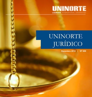 Dezembro 2012 | Informativo Jurídico   1




UNINORTE
 JURÍDICO
          Dezembro 2012 | Nº 009
 