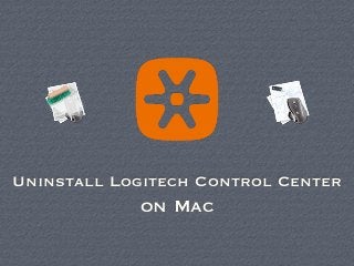 Uninstall Logitech Control Center
on Mac
 