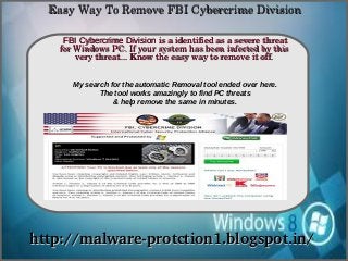 Easy Way To Remove FBI Cybercrime Division

    FBI Cybercrime Division is a identified as a severe threat 
              How To Remove
   for Windows PC. If your system has been infected by this 
       very threat... Know the easy way to remove it off.


      My search for the automatic Removal tool ended over here.
             The tool works amazingly to find PC threats
                 & help remove the same in minutes.




http://malware­protction1.blogspot.in/
 