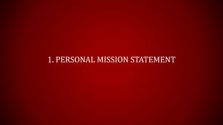 1. PERSONAL MISSION STATEMENT
 