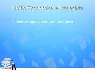 União Económica e Monetária | PPTX