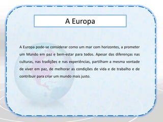 Em 2004… A UE viu o seu maior alargamento; Malta, Chipre, Eslovénia, Estónia, Letónia, Lituânia, Polónia, República Checa, Eslováquia e Hungria.