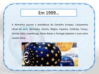Em 1981…Em 1981 a Grécia aderiu à U.E