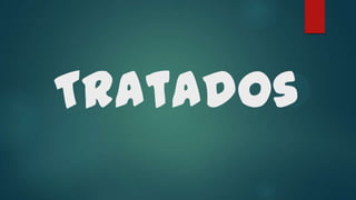 Tratados
 
