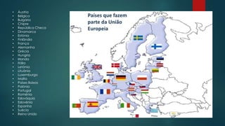 • Áustria
• Bélgica
• Bulgária
• Chipre
• República Checa
• Dinamarca
• Estónia
• Finlândia
• França
• Alemanha
• Grécia
• Hungria
• Irlanda
• Itália
• Letónia
• Lituânia
• Luxemburgo
• Malta
• Países Baixos
• Polónia
• Portugal
• Roménia
• Eslováquia
• Eslovénia
• Espanha
• Suécia
• Reino Unido
 