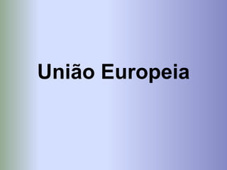 União Europeia
 
