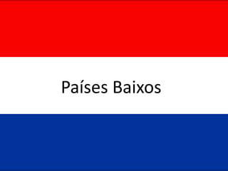 Países Baixos
 