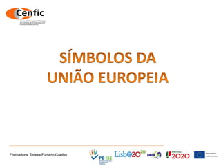 Formadora: Teresa Furtado Coelho
 