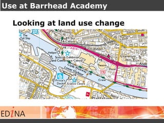 Use at Barrhead Academy
Looking at land use change
 