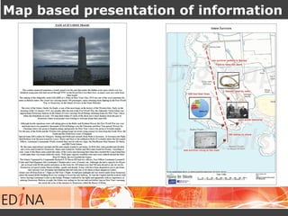 Map based presentation of information
 