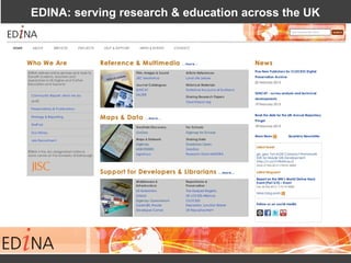 EDINA: serving research & education across the UK
• @ the University of Edinburgh
 