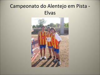 Campeonato do Alentejo em Pista - Elvas 