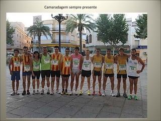 Camaradagem sempre presente 