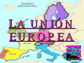 L A UNIÓN EUROPEA 