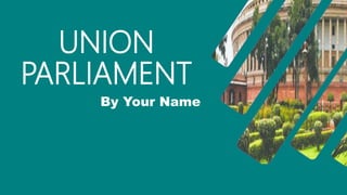 UNION
PARLIAMENT
By Your Name
 