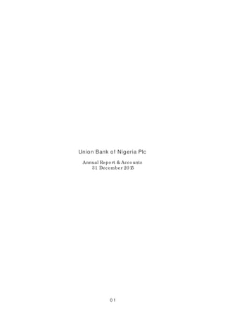 0 1
Union Bank of Nigeria Plc
Annual Report & Accounts
31 December 20 15
 