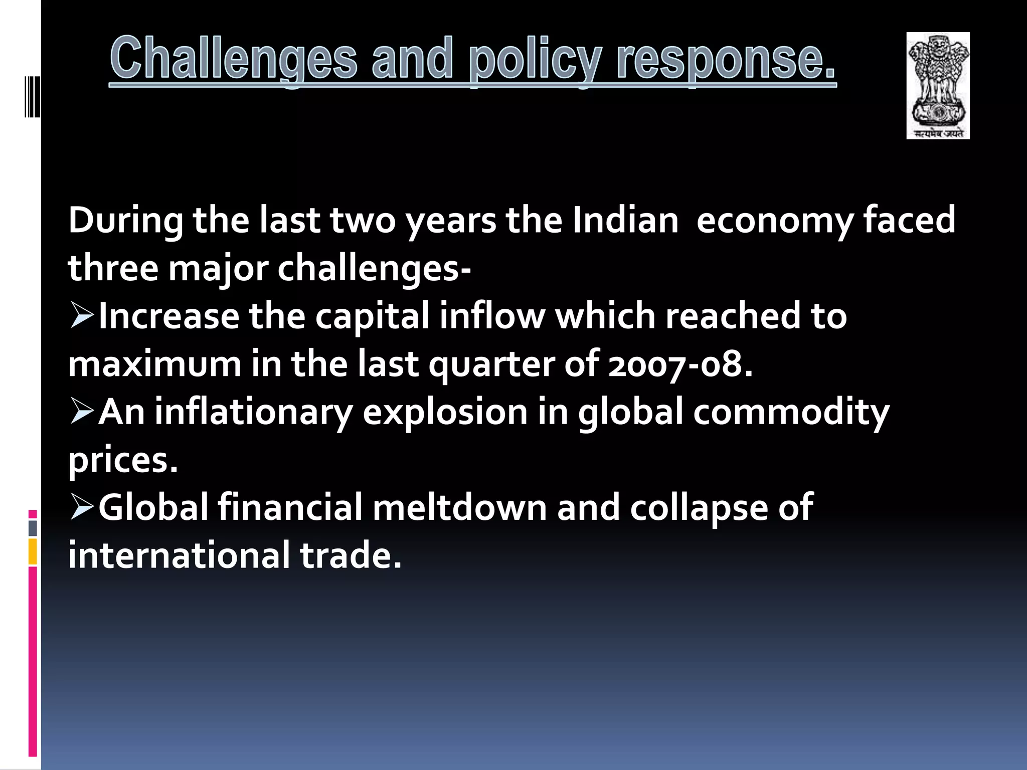  Each year survey is conducted to show the status of economic scenario of the country.