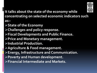  It shows the financial transaction of the year.Economic Survey