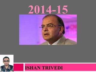 2014-15
ISHAN TRIVEDI
 