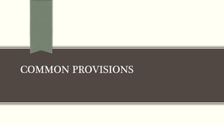COMMON PROVISIONS
 