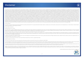 Disclaimer
This document has been prepared by Edelweiss Securities Limited (Edelweiss). Edelweiss, its holding company and associate companies are a full service, integrated investment banking, portfolio management and brokerage group. Our research analysts and sales persons provide
important input into our investment banking activities. This document does not constitute an offer or solicitation for the purchase or sale of any financial instrument or as an official confirmation of any transaction. The information contained herein is from publicly available data or
other sources believed to be reliable, but we do not represent that it is accurate or complete and it should not be relied on as such. Edelweiss or any of its affiliates/ group companies shall not be in any way responsible for any loss or damage that may arise to any person from any
inadvertent error in the information contained in this report. This document is provided for assistance only and is not intended to be and must not alone be taken as the basis for an investment decision. The user assumes the entire risk of any use made of this information. Each
recipient of this document should make such investigation as it deems necessary to arrive at an independent evaluation of an investment in the securities of companies referred to in this document (including the merits and risks involved), and should consult his own advisors to
determine the merits and risks of such investment. The investment discussed or views expressed may not be suitable for all investors. We and our affiliates, group companies, officers, directors, and employees may: (a) from time to time, have long or short positions in, and buy or
sell the securities thereof, of company (ies) mentioned herein or (b) be engaged in any other transaction involving such securities and earn brokerage or other compensation or act as advisor or lender/borrower to such company (ies) or have other potential conflict of interest with
respect to any recommendation and related information and opinions. This information is strictly confidential and is being furnished to you solely for your information. This information should not be reproduced or redistributed or passed on directly or indirectly in any form to any
other person or published, copied, in whole or in part, for any purpose. This report is not directed or intended for distribution to, or use by, any person or entity who is a citizen or resident of or located in any locality, state, country or other jurisdiction, where such distribution,
       p          p          , p ,                  p ,         yp p              p                                                 ,         y, y p                   y                                               y       y,      ,       y          j           ,                        ,
publication, availability or use would be contrary to law, regulation or which would subject Edelweiss and affiliates/ group companies to any registration or licensing requirements within such jurisdiction. The distribution of this document in certain jurisdictions may be restricted by
law, and persons in whose possession this document comes, should inform themselves about and observe, any such restrictions. The information given in this document is as of the date of this report and there can be no assurance that future results or events will be consistent with
this information. This information is subject to change without any prior notice. Edelweiss reserves the right to make modifications and alterations to this statement as may be required from time to time. However, Edelweiss is under no obligation to update or keep the information
current. Nevertheless, Edelweiss is committed to providing independent and transparent recommendation to its client and would be happy to provide any information in response to specific client queries. Neither Edelweiss nor any of its affiliates, group companies, directors,
employees, agents or representatives shall be liable for any damages whether direct, indirect, special or consequential including lost revenue or lost profits that may arise from or in connection with the use of the information. Past performance is not necessarily a guide to future
performance. The disclosures of interest statements incorporated in this document are provided solely to enhance the transparency and should not be treated as endorsement of the views expressed in the report. Edelweiss Securities Limited generally prohibits its analysts, persons
reporting to analysts and their dependents from maintaining a financial interest in the securities or derivatives of any companies that the analysts cover. The information provided in these reports remains, unless otherwise stated, the copyright of Edelweiss. All layout, design,
original artwork, concepts and other Intellectual Properties, remains the property and copyright Edelweiss and may not be used in any form or for any purpose whatsoever by any party without the express written permission of the copyright holders.

Analyst Certification:

The analyst for this report certifies that all of the views expressed in this report accurately reflect his or her personal views about the subject company or companies and its or their securities, and no part of his or her compensation was, is or will be, directly or indirectly related to
specific recommendations or views expressed in this report.

Analyst holding in the stock: No.

Additional Disclaimer for U.S. Persons

This
Thi research report i a product of Ed l i S
            h     t is      d t f Edelweiss Securities Li it d which i th employer of th research analyst(s) who h prepared th research report. Th research analyst(s) preparing th research report i /
                                                  iti Limited, hi h is the       l       f the       h     l t( ) h has           d the         h      t The          h    l t( )        i the         h      t is/are resident outside th U it d St t (U S ) and are not associated
                                                                                                                                                                                                                          id t t id the United States (U.S.) d          t      i t d
persons of any U.S. regulated broker‐dealer and therefore the analyst(s) is/are not subject to supervision by a U.S. broker‐dealer, and is/are not required to satisfy the regulatory licensing requirements of FINRA or required to otherwise comply with U.S. rules or regulations
regarding, among other things, communications with a subject company, public appearances and trading securities held by a research analyst account.

This report is intended for distribution by Edelweiss Securities Limited only to "Major Institutional Investors" as defined by Rule 15a‐6(b)(4) of the U.S. Securities and Exchange Act, 1934 (the Exchange Act) and interpretations thereof by U.S. Securities and Exchange Commission
(SEC) in reliance on Rule 15a 6(a)(2). If the recipient of this report is not a Major Institutional Investor as specified above, then it should not act upon this report and return the same to the sender. Further, this report may not be copied, duplicated and/or transmitted onward to any
U.S. person, which is not the Major Institutional Investor.

In reliance on the exemption from registration provided by Rule 15a‐6 of the Exchange Act and interpretations thereof by the SEC in order to conduct certain business with Major Institutional Investors, Edelweiss Securities Limited has entered into an agreement with a U.S.
registered broker dealer Enclave Capital LLC ("Enclave")
           broker‐dealer,        Capital,    ("Enclave").

Transactions in securities discussed in this research report should be effected through Enclave or another U.S. registered broker dealer.

Additional Disclaimer for U.K. Persons

The contents of this research report have not been approved by an authorised person within the meaning of the Financial Services and Markets Act 2000 ("FSMA").

In the United Kingdom, this research report is being distributed only to and is directed only at (a) persons who have professional experience in matters relating to investments falling within Article 19(5) of the FSMA (Financial Promotion) Order 2005 (the “Order”); (b) persons falling
within Article 49(2)(a) to (d) of the Order (including high net worth companies and unincorporated associations); and (c) any other persons to whom it may otherwise lawfully be communicated (all such persons together being referred to as “relevant persons”).

This research report must not be acted on or relied on by persons who are not relevant persons. Any investment or investment activity to which this research report relates is available only to relevant persons and will be engaged in only with relevant persons. Any person who is not
a relevant person should not act or rely on this research report nor any of its contents. This research report must not be distributed, published, reproduced or disclosed (in whole or in part) by recipients to any other person.

Edelweiss shall not be liable for any delay or any other interruption which may occur in presenting the data due to any reason including network (Internet) reasons or snags in the system, break down of the system or any other equipment, server breakdown, maintenance
shutdown, breakdown of communication services or inability of the Edelweiss to present the data. In no event shall the Edelweiss be liable for any damages, including without limitation direct or indirect, special, incidental, or consequential damages, losses or expenses arising in
connection with the data presented by the Edelweiss through this presentation.

                                                                                                                                                                                                                       Copyright 2009 Edelweiss Research (Edelweiss Securities Ltd). A rights reserve
                                                                                                                                                                                                                         py g                            (                        )      g




                                                                                                                                              27
 