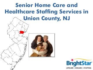 Senior Home Care and
Healthcare Staffing Services in
Union County, NJ
 