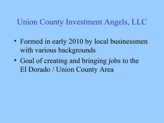 Union County Investment Angels, LLC ,[object Object],[object Object]