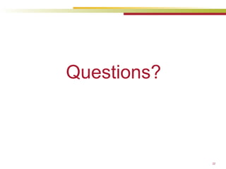 22 
Questions? 
 