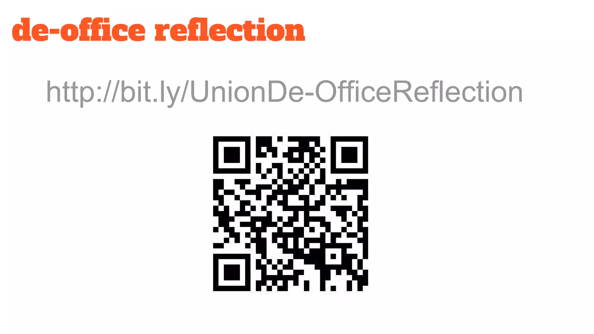 de-office reflection
http://bit.ly/UnionDe-OfficeReflection
 