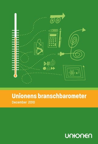 Unionens branschbarometer
December 2010
 