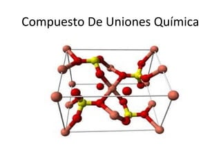 Compuesto De Uniones Química
 