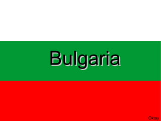 Bulgaria Oktay 