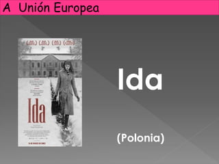 Ida
(Polonia)
A Unión Europea
 