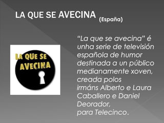 LA QUE SE AVECINA (España)
 