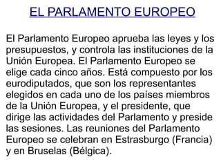 Consejo de la Unión Europea. Toma las decisiones más importantes de la Unión Europea. 