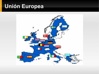 Unión Europea
 