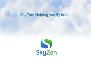 SkyZen, Helping you fly better
 